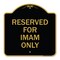 Signmission Designer Series Sign-Reserved for Imam Only, Black & Gold Aluminum Sign, 18" x 18", BG-1818-23196 A-DES-BG-1818-23196 - alternate 1